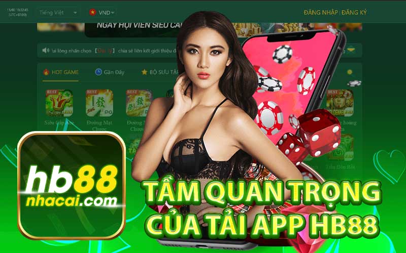 Tầm Quan Trọng
Của Tải App HB88