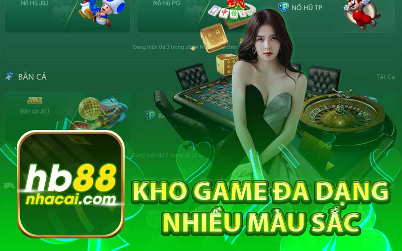 Kho Game Đa Dạng
Nhiều Màu Sắc